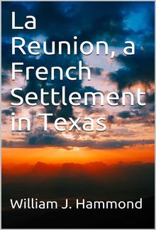 La Reunion, a French Settlement in Texas PDF