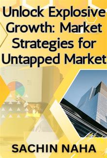 Unlock Explosive Growth: Market Strategies for Untapped Market PDF