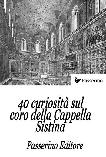 40 curiosità sul coro della Cappella Sistina PDF