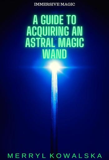 Immersive Magic: A Guide to Acquiring an Astral Magic Wand PDF