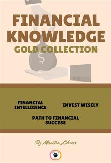 Financial intelligence - path to financial success - invest wisely ( 3 books) PDF