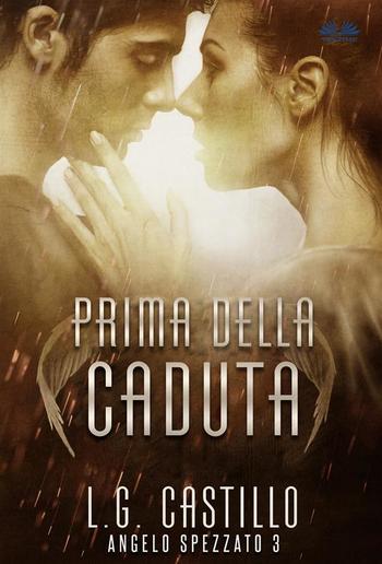 Prima della Caduta (Angelo Spezzato #3) PDF