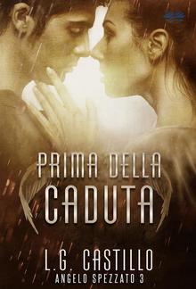 Prima della Caduta (Angelo Spezzato #3) PDF