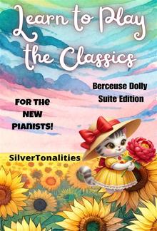 Learn to Play the Classics Berceuse Dolly Suite Edition PDF