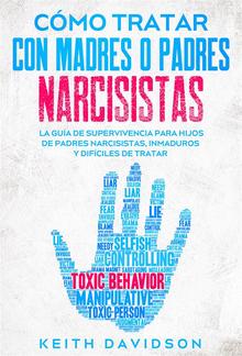 Cómo Tratar con Madres o Padres Narcisistas PDF