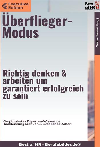 Überflieger-Modus – Richtig denken & arbeiten, um garantiert erfolgreich zu sein PDF