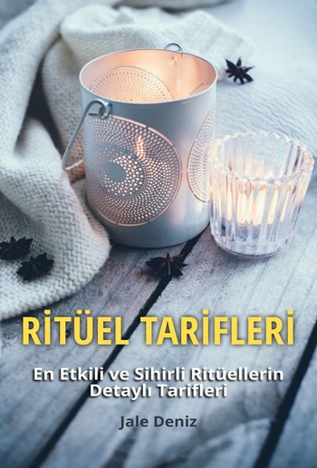 RİTÜEL TARİFLERİ - En Etkili ve Sihirli Ritüellerin Detaylı Tarifleri PDF