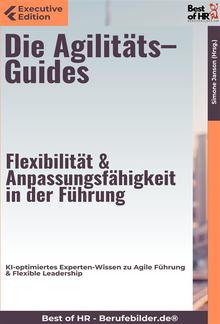 Die Agilitäts–Guides – Flexibilität & Anpassungsfähigkeit in der Führung PDF