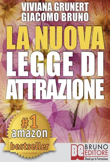 LA NUOVA LEGGE DI ATTRAZIONE. Come Mettere in Pratica la Legge di Attrazione e Trasformare i Tuoi Sogni in Obiettivi Concreti e Realizzabili PDF