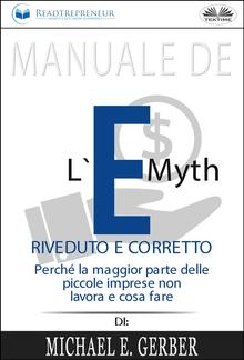 Manuale De L'E-Myth Riveduto E Corretto PDF
