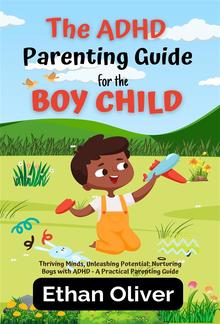 The ADHD Parenting Guide for the Boy Child PDF