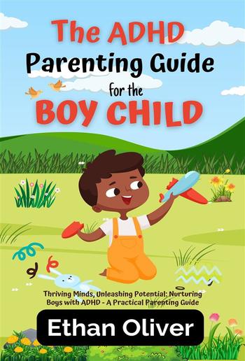 The ADHD Parenting Guide for the Boy Child PDF