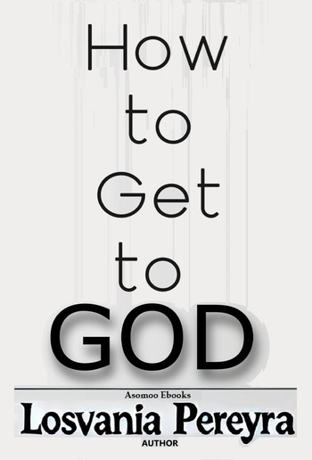 How to Get to God PDF How to Get to God PDF