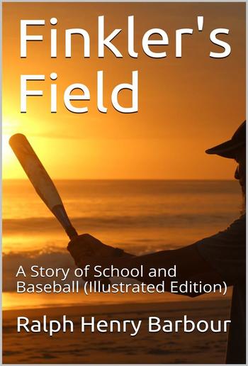 Finkler's Field / A Story of School and Baseball PDF