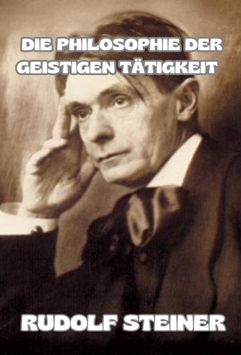 Die philosophie der geistigen tätigkeit (übersetzt) PDF