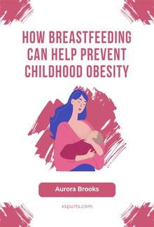 How Breastfeeding Can Help Prevent Childhood Obesity PDF