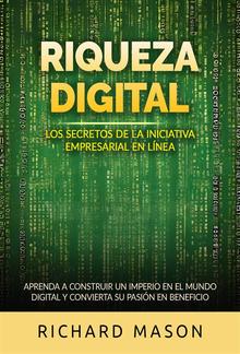 Riqueza digital - Los secretos de la iniciativa empresarial en línea (Traducido) PDF