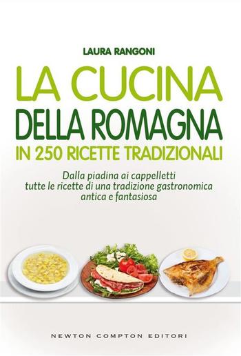 La cucina della Romagna in 250 ricette tradizionali PDF
