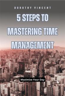 5 Steps to Mastering Time Management PDF