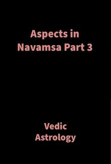 Aspects in Navamsa Part 3 PDF