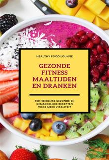 Gezonde Fitness Maaltijden En Dranken (Fitness Kookboek) PDF