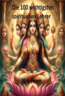 Die 100 wichtigsten spirituellen Lehrer PDF