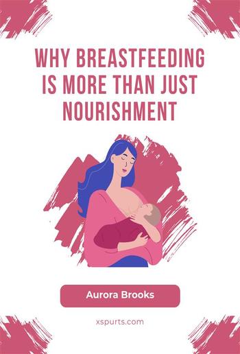 Why Breastfeeding is More Than Just Nourishment PDF