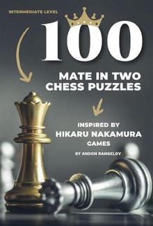 100 Mate in Two Chess Puzzles, Inspired by Hikaru Nakamura Games PDF