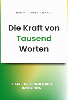 Die Kraft von Tausend Worten: Zitate, die erheben und inspirieren PDF