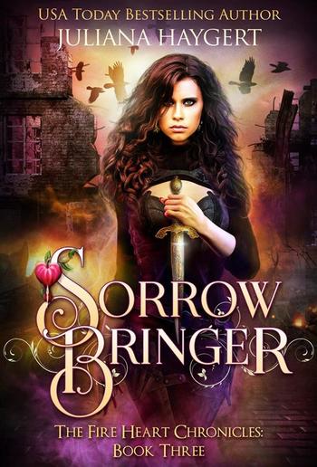 Sorrow Bringer: The Fire Heart Chronicles Book 3 PDF