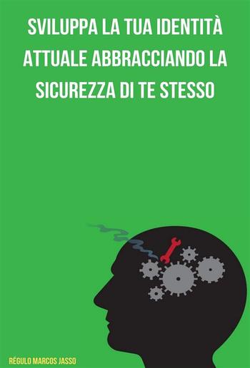 Sviluppa La Tua Identità Attuale Abbracciando La Sicurezza Di Te Stesso PDF