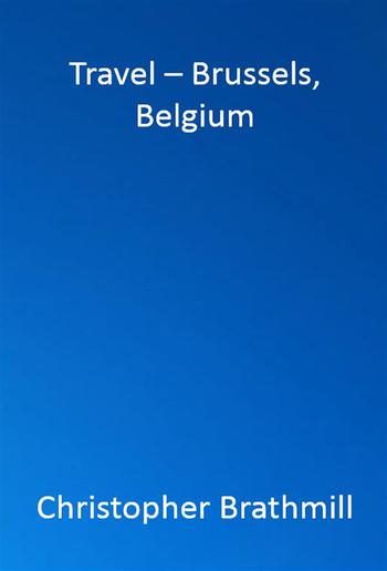 Travel -- Brussels, Belgium PDF Travel -- Brussels, Belgium PDF