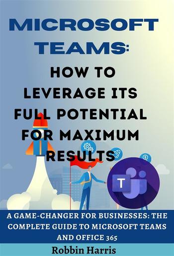 Microsoft Teams How to Leverage its Full Potential for Maximum Results PDF