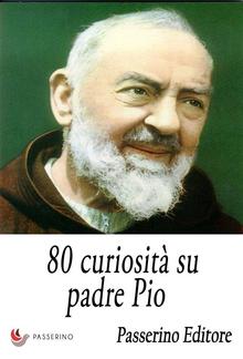 80 curiosità su padre Pio PDF