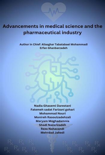 Advancements in medical science and the pharmaceutical industry: Artificial intelligence in medicine, regenerative medicine and stem cells, new developments in pharmaceuticals (Nano drugs) PDF