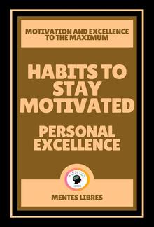 Habits to Stay Motivated - Personal Excellence ( 2 Books) PDF