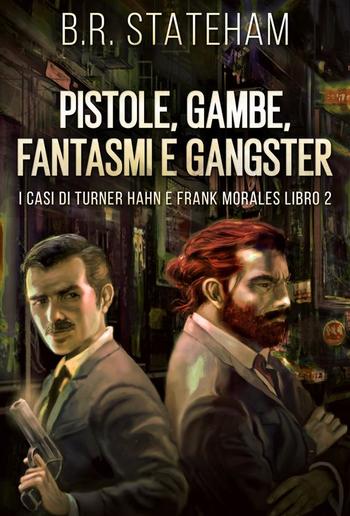 Pistole, Gambe, Fantasmi e Gangster PDF