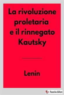 La rivoluzione proletaria e il rinnegato Kautsky PDF