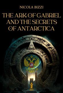 The Ark of Gabriel and the Secrets of Antarctica PDF