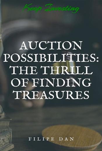 Auction Possibilities: The Thrill of Finding Treasures PDF