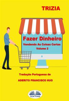 Fazer Dinheiro Vendendo As Coisas Certas Volume 2 PDF