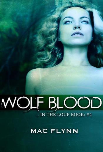 Wolf Blood: In the Loup, Book 4 PDF