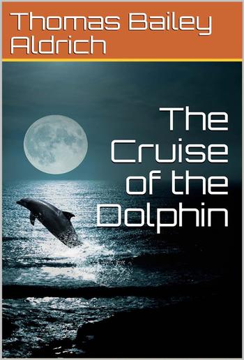 The Cruise of the Dolphin PDF