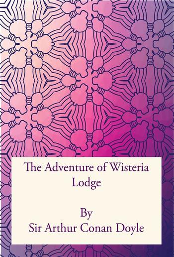 The Adventure of Wisteria Lodge PDF