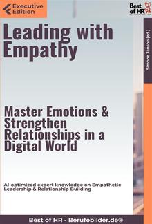 Leading with Empathy – Master Emotions & Strengthen Relationships in a Digital World PDF