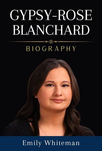 Gypsy-Rose Blanchard Biography PDF