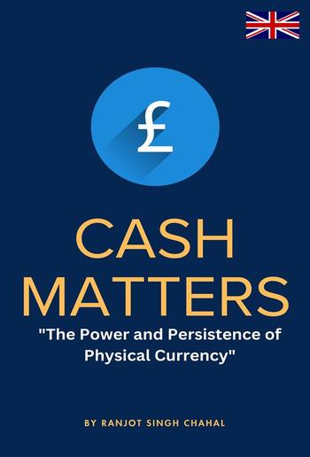 Cash Matters: The Power and Persistence of Physical Currency PDF