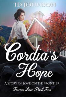 Cordia’s Hope: A Story of Love on the Frontier: Forever Love Book Two PDF