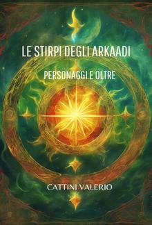 Le Stirpi degli Arkaadi - Personaggi e Oltre PDF