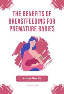 The Benefits of Breastfeeding for Premature Babies PDF